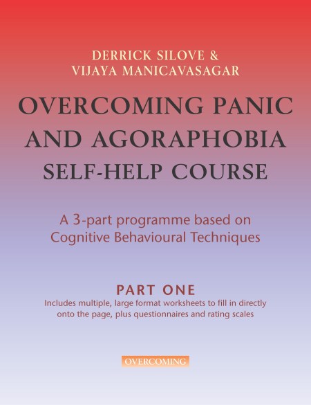 Overcoming Panic and Agoraphobia Self-Help Course in 3 vols