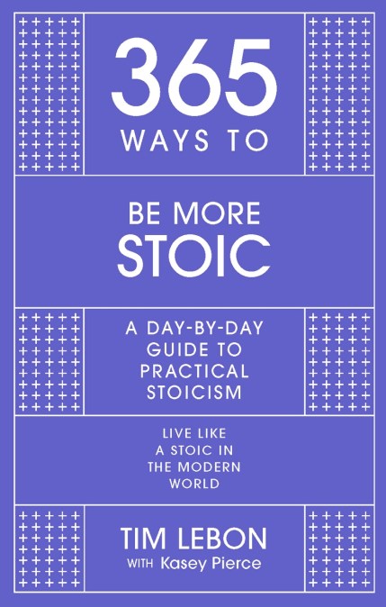 365 Ways To: Be More Stoic