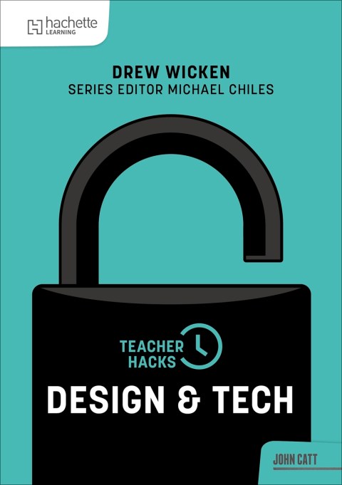 Teacher Hacks: Design and Tech