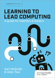 Learning to Lead Computing: A guide for teachers and leaders