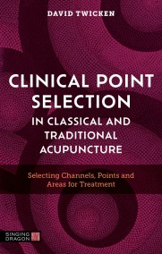 Clinical Point Selection in Classical and Traditional Acupuncture