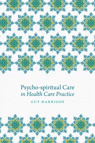 Psycho-spiritual Care in Health Care Practice