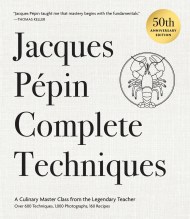 Jacques Pépin Complete Techniques 50th Anniversary Edition